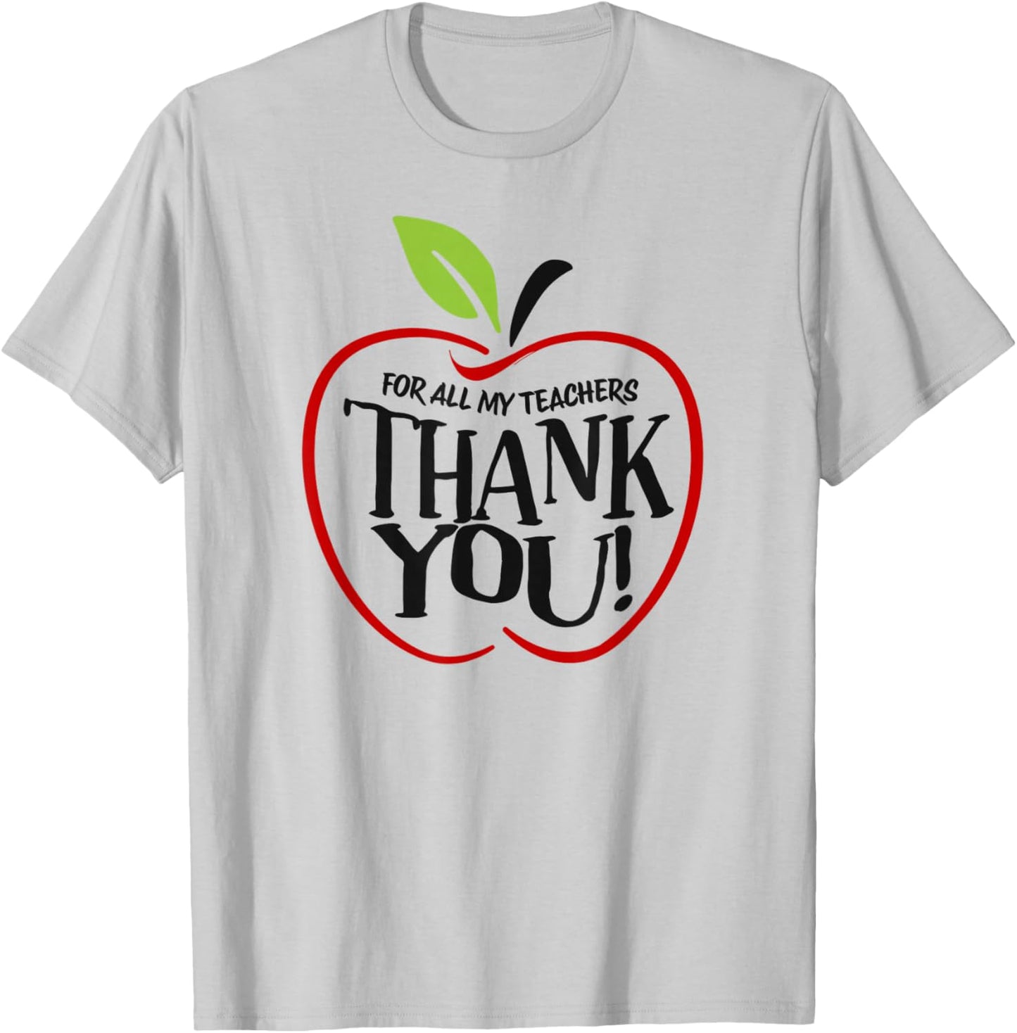 to All My Teachers Thank You Funny Teacher Appreciation Week T-Shirt - T-Shirt | Ash