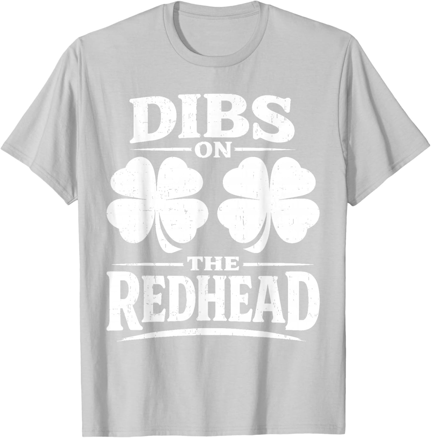 Dibs On The Redhead Shirt Funny St Patrick's Day Men Women T-Shirt - T-Shirt | Ash