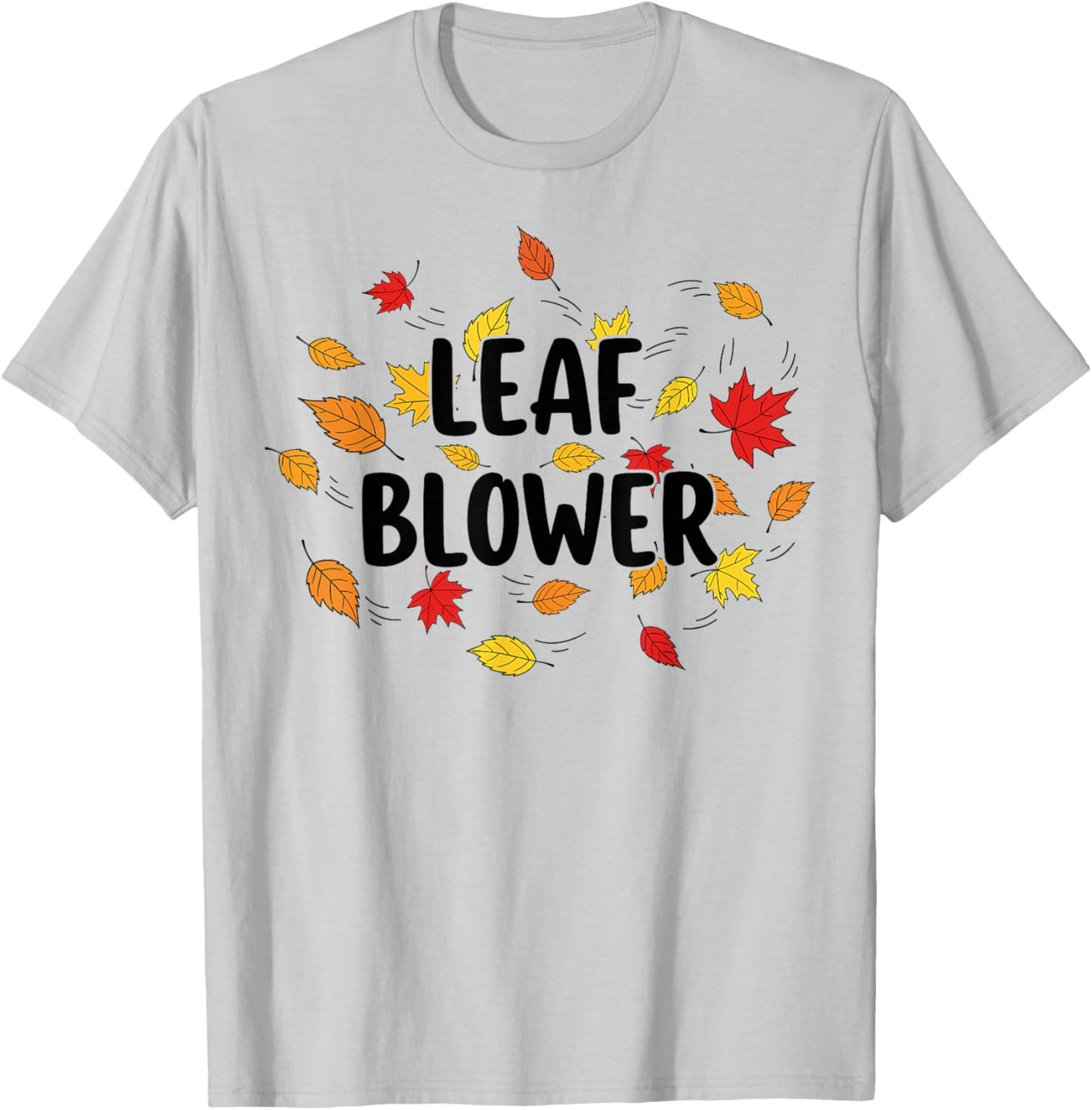 Autumn Leaf Blower Men Women Halloween Says Leaf Blower T-Shirt - T-Shirt | Ash