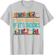 Book Reading It's Not Hoarding If It's Books T-Shirt - T-Shirt | Ash