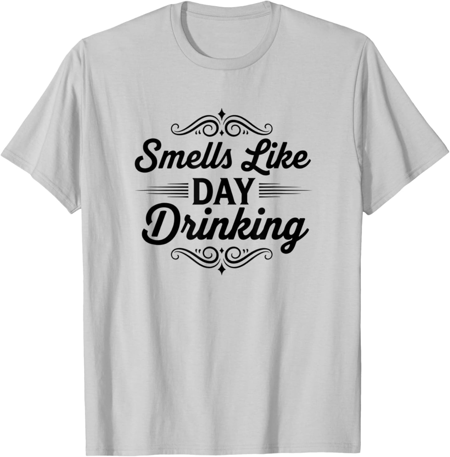 Smells Like Day Drinking Funny Brunch Party T-Shirt - T-Shirt | Ash
