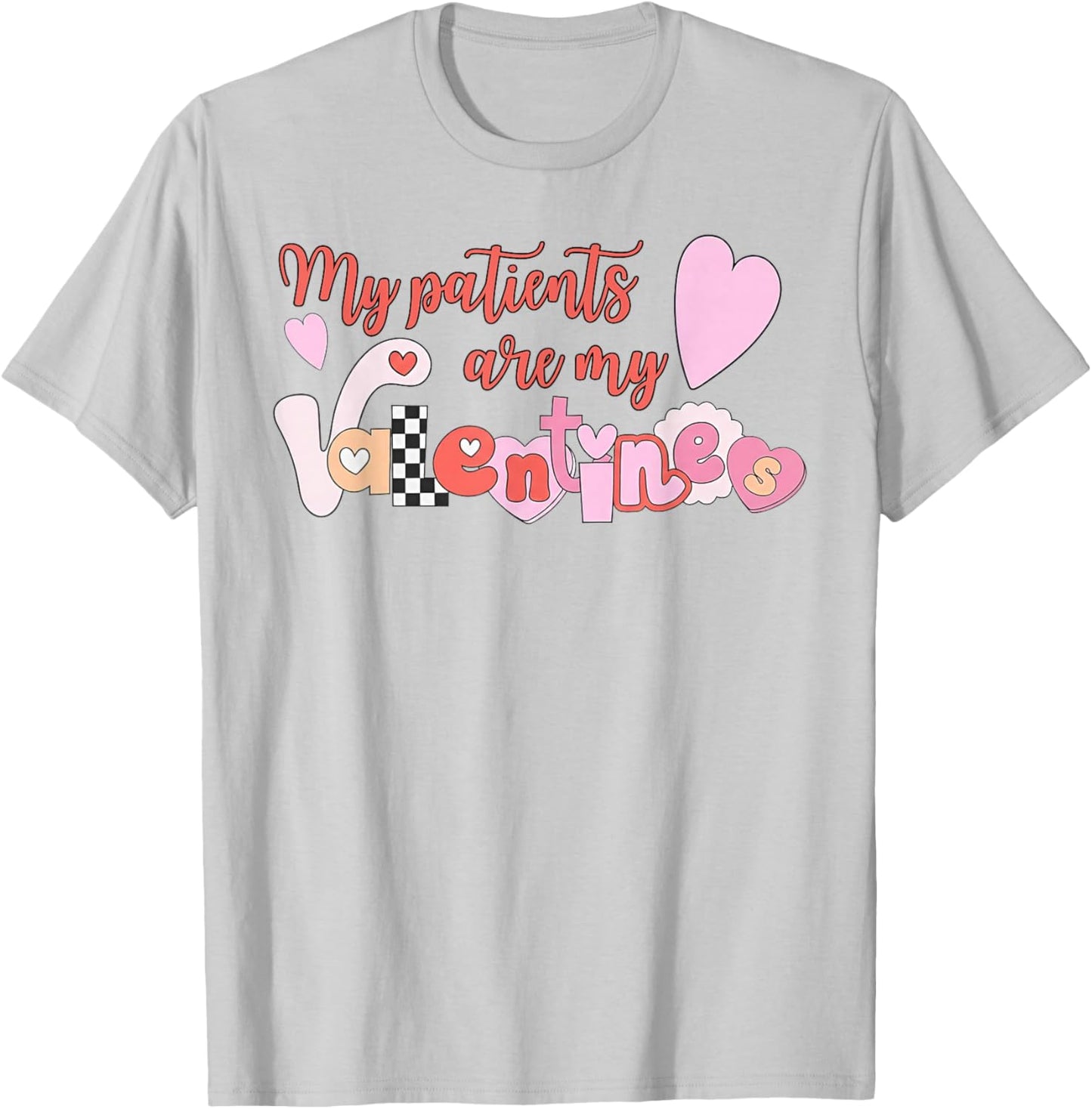 My Patients are My Valentine T-Shirt - T-Shirt | Ash