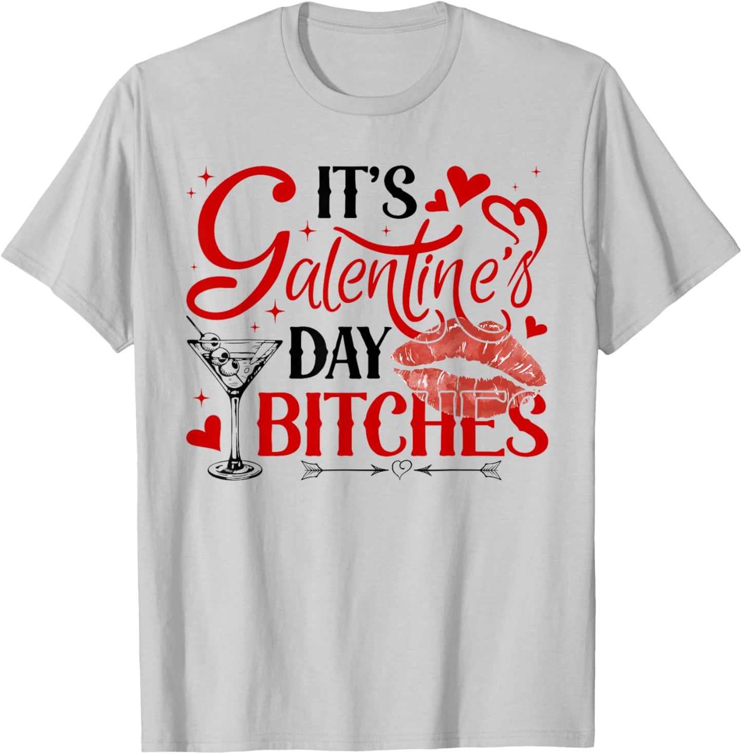 It’s Galentine’s Day Bitches Funny Valentine Girls Night Out T-Shirt - T-Shirt | Ash