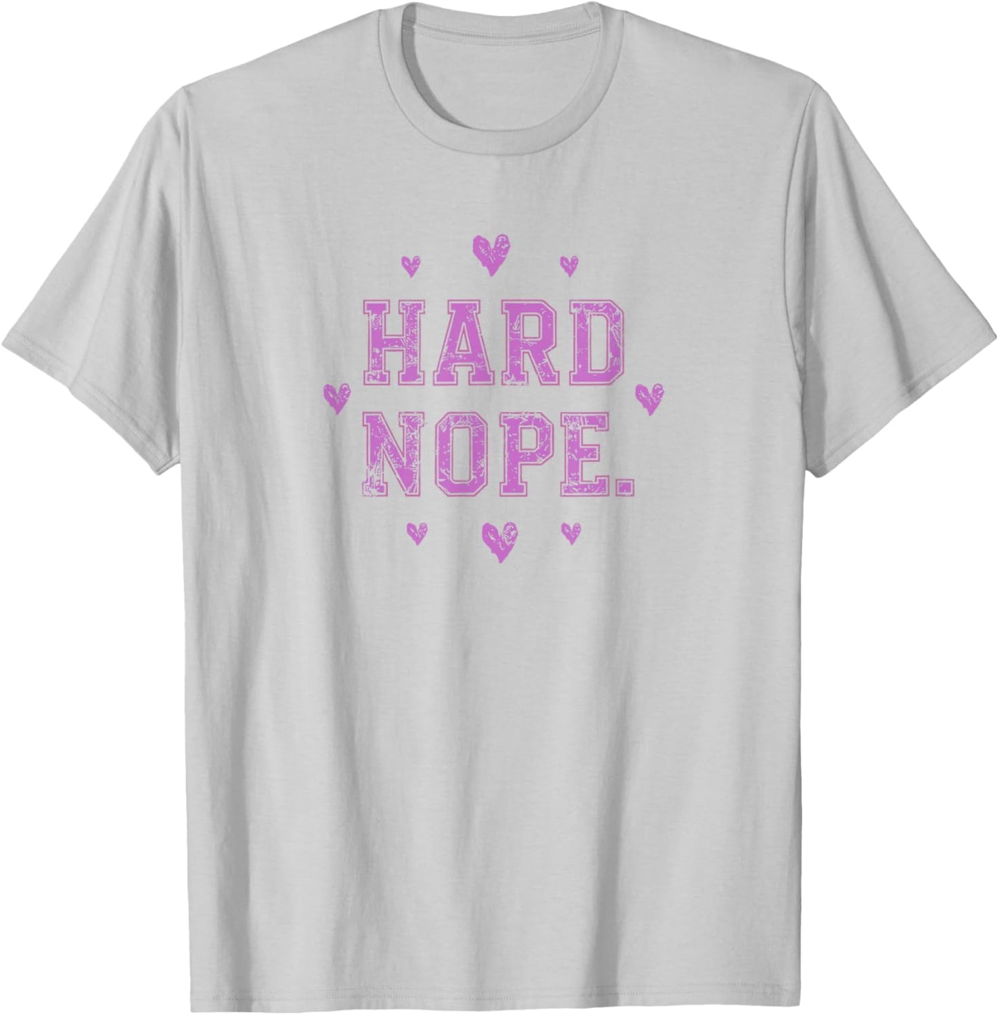 Anti Valentines Day | Hard Nope | Funny Sarcastic Valentine T-Shirt - T-Shirt | Ash