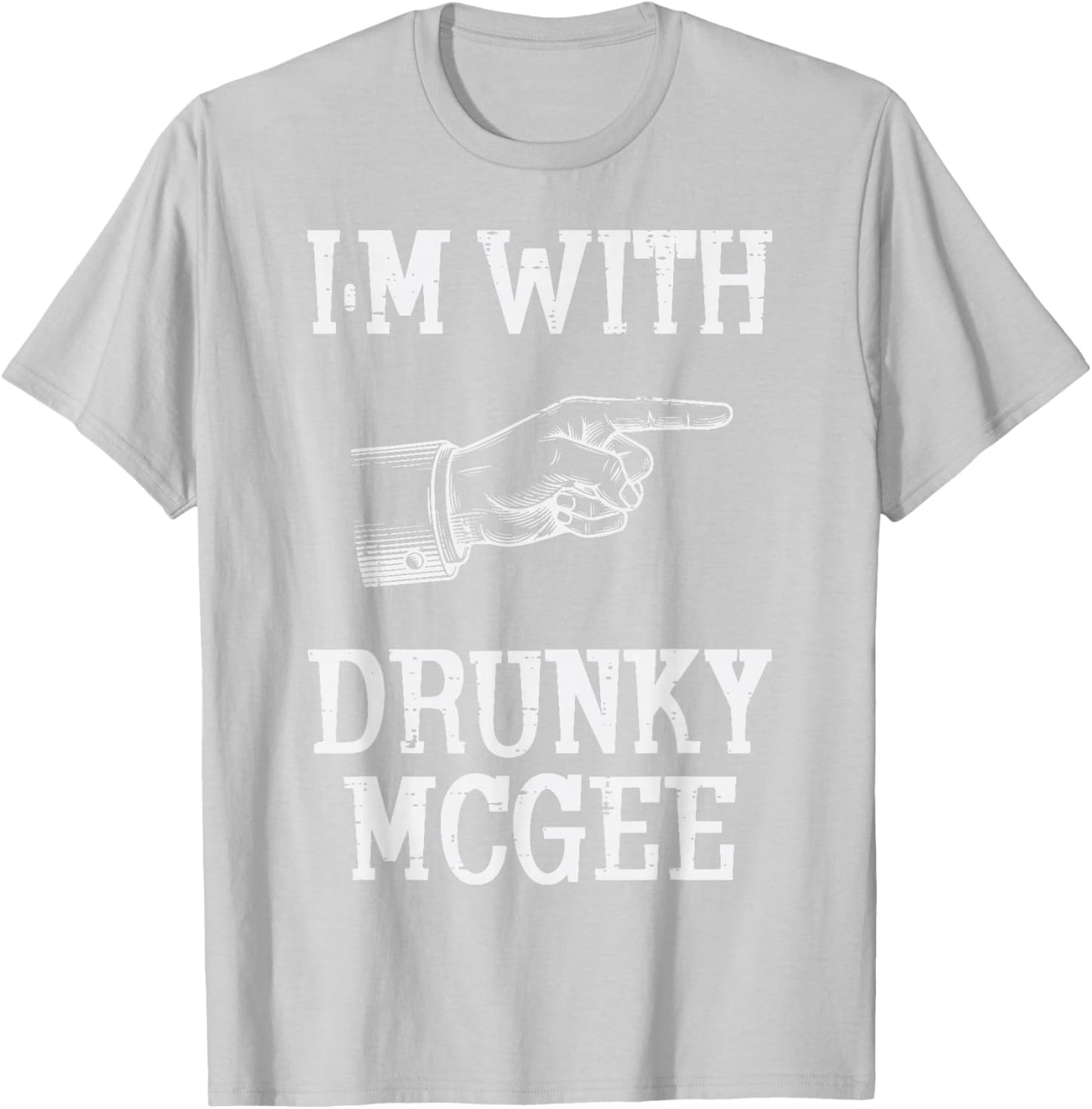 St Patricks Day Im with Drunky McGee Saint Pattys Men Women T-Shirt - T-Shirt | Ash