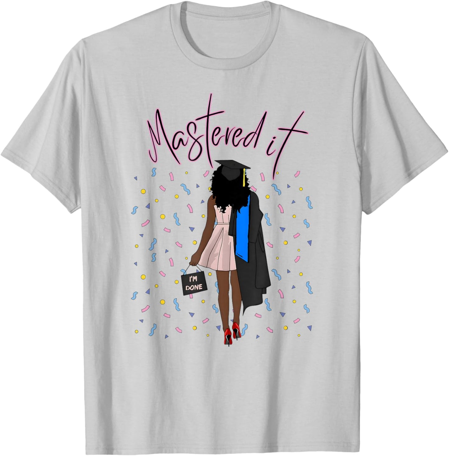 Mastered It Magic Black Girl Graduate BLM Melanin Senior 26 T-Shirt - T-Shirt | Ash