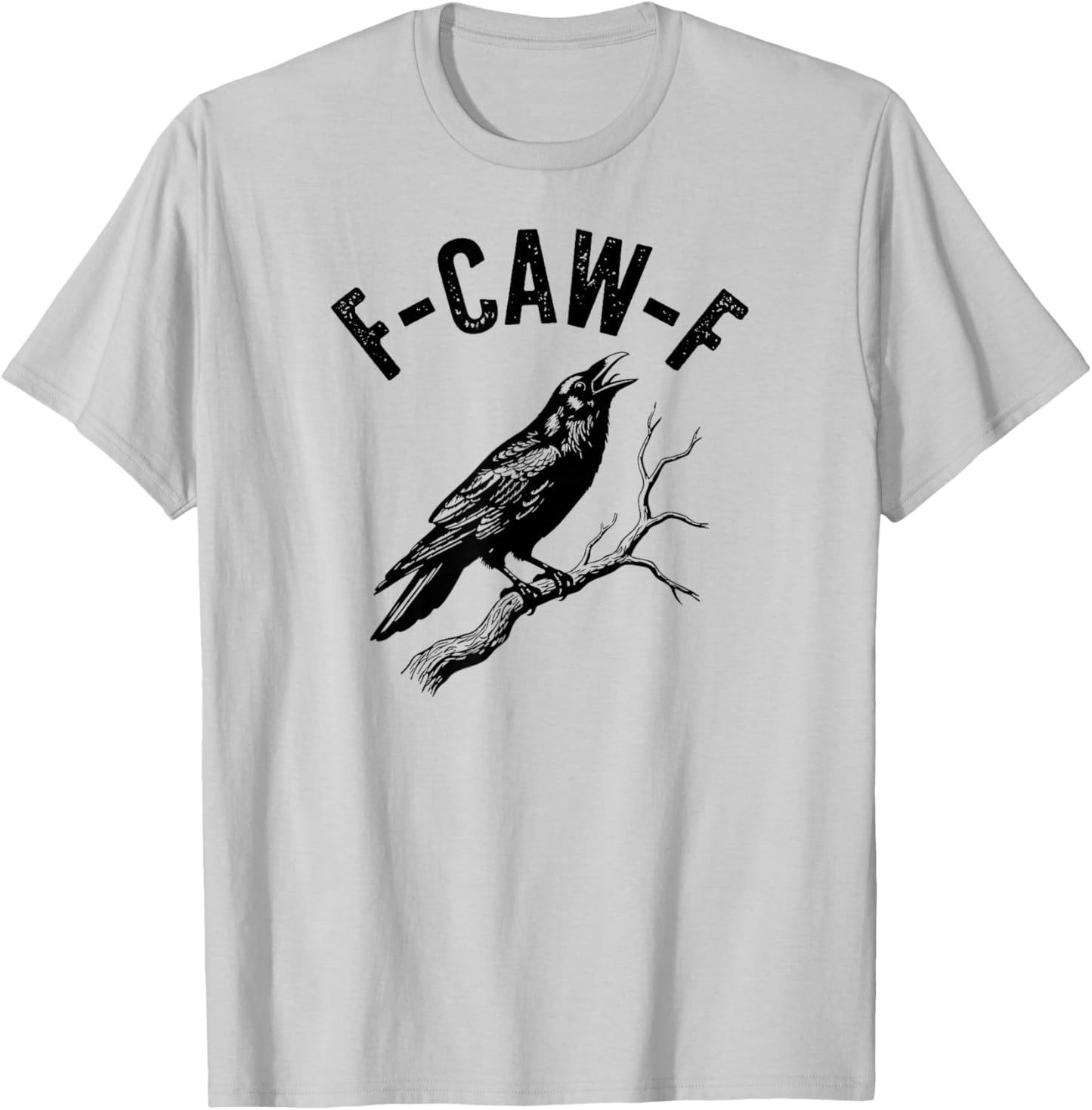 F-Caw-F Funny Crow Gothic Alternative Design T-Shirt - T-Shirt | Ash