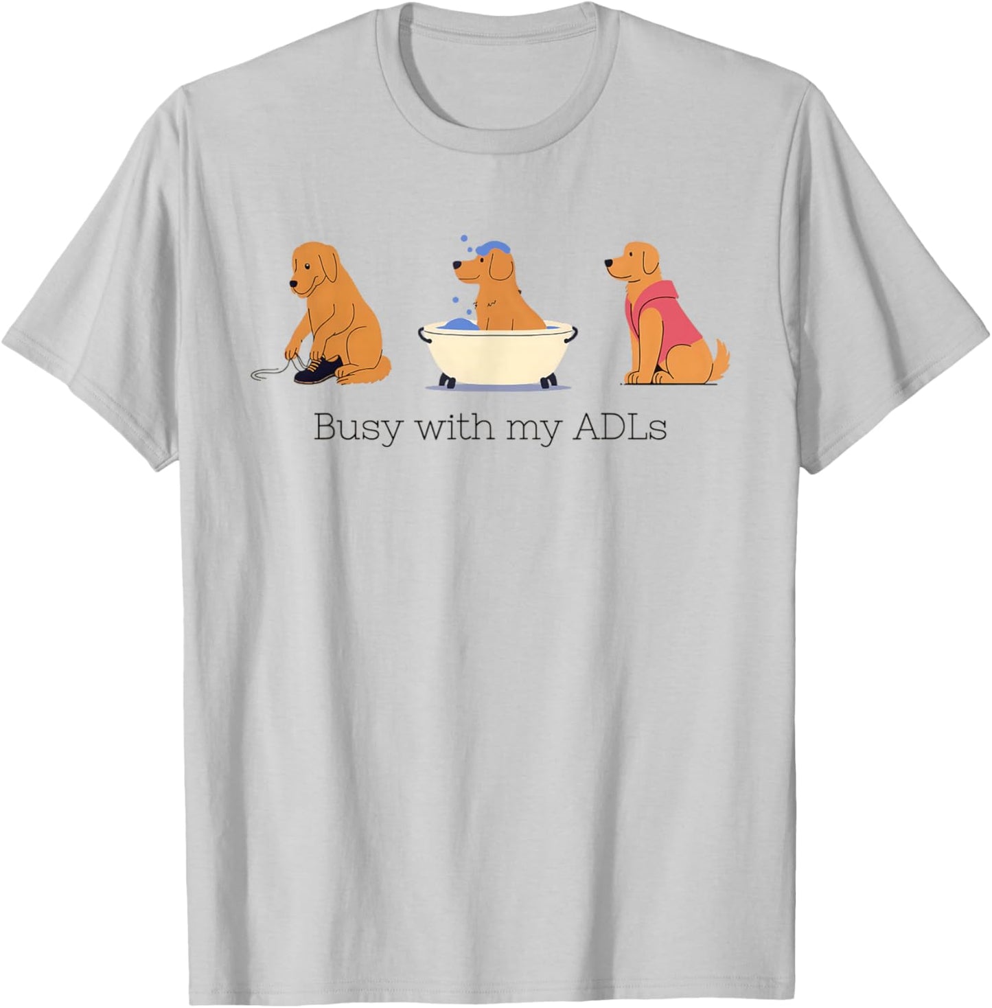 Women Busy with My ADLs Occupational Therapy OT OTA COTA T-Shirt - T-Shirt | Ash