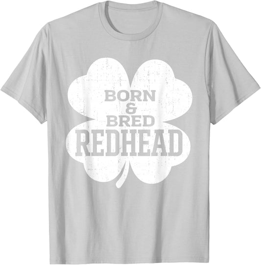 Born and Bred Redhead Funny St Patrick's Day Women T-Shirt - T-Shirt | Ash