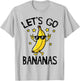 Let's Go Banana Funny Men Women Kids Boys Girls Youth Teen T-Shirt - T-Shirt | Ash