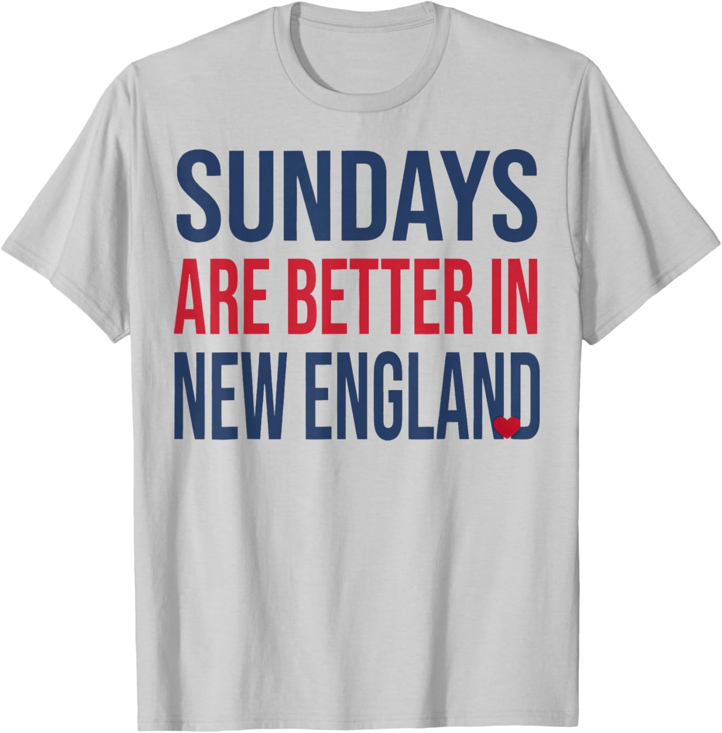 Funny Sunday are Better in New England T-Shirt - T-Shirt | Ash