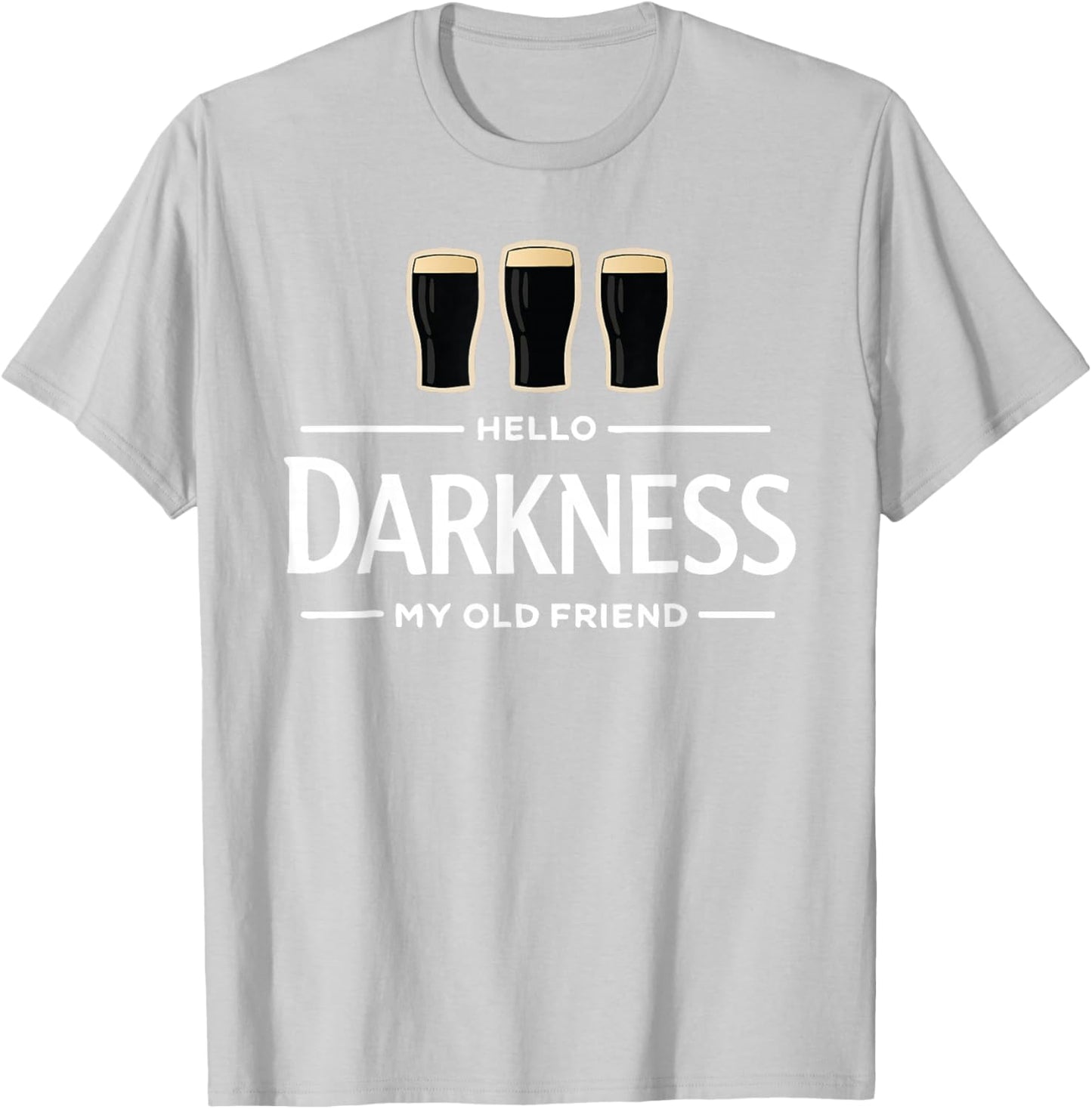 Hello Darkness My Old Friend Irish Beer St. Patrick's Day T-Shirt - T-Shirt | Ash