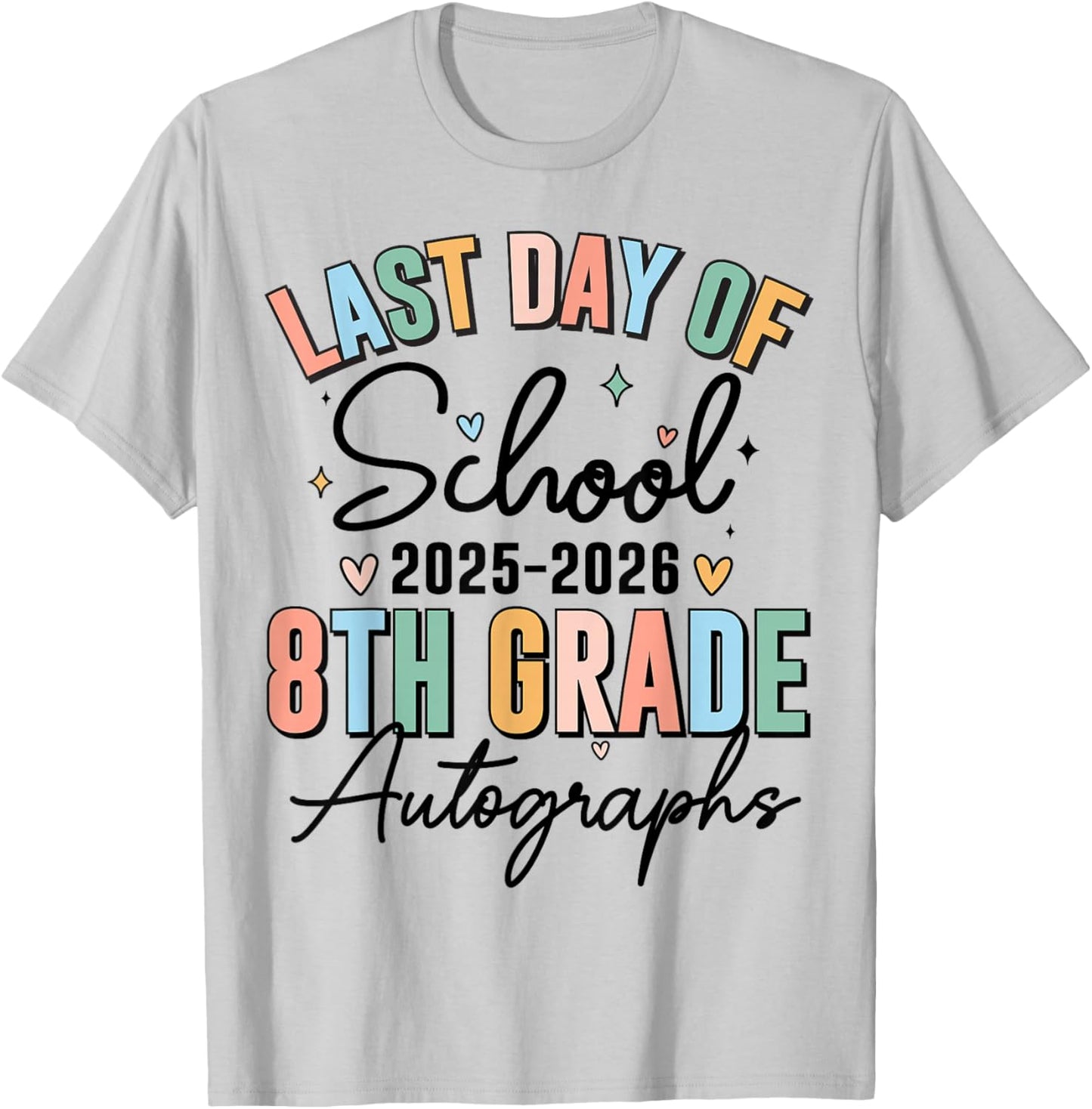 Last Day of School Autograph 8th Grade Graduation Boys Girls T-Shirt - T-Shirt | Ash