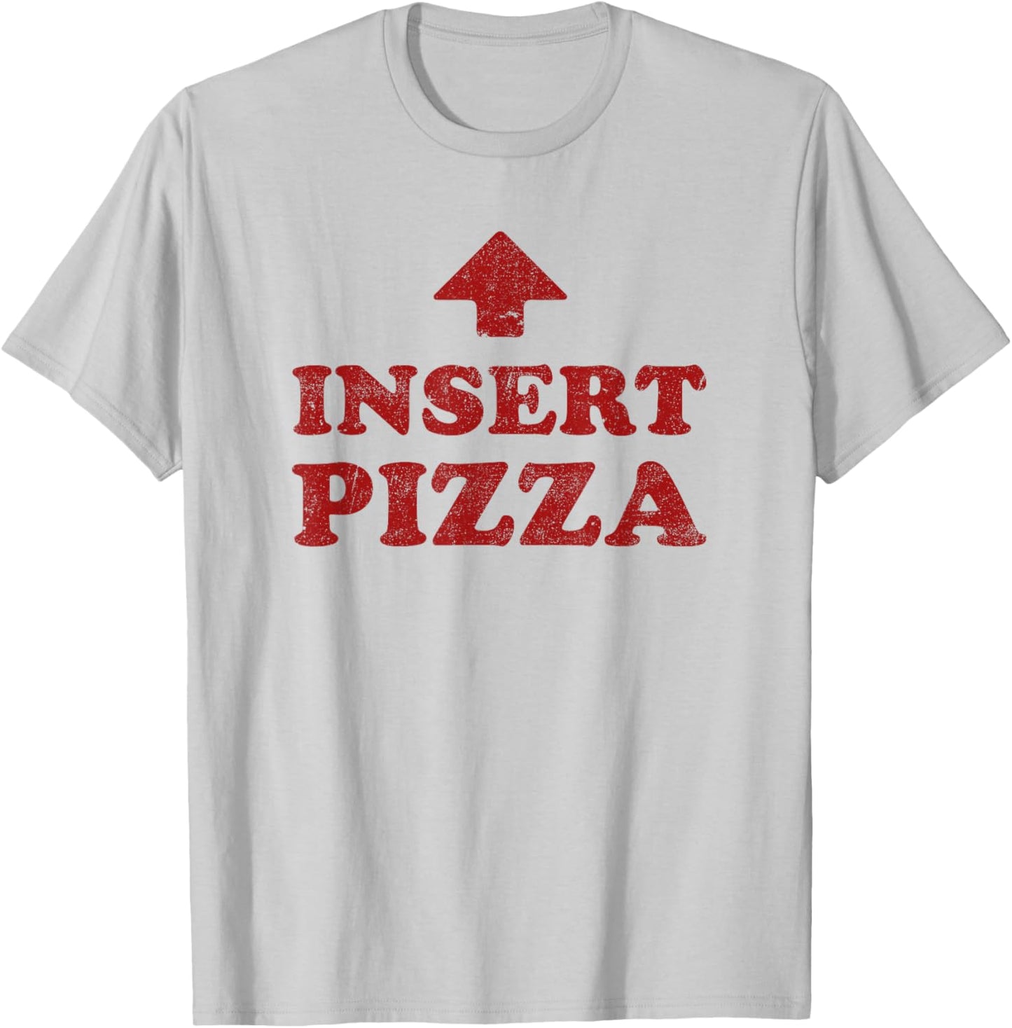 Insert Pizza Retro Funny Lover Foodie Pie Slice Italian Food T-Shirt - T-Shirt | Ash