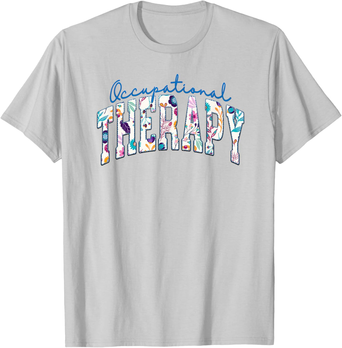 Pediatric Occupational Therapy Occupational Therapist OT T-Shirt - T-Shirt | Ash