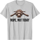 Nope, Not Today Chocolate Lab Lazy Dog Funny Quote T-Shirt - T-Shirt | Ash