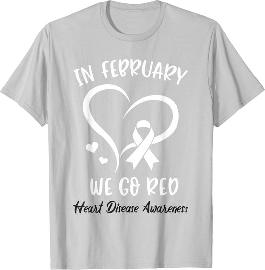 in February We Go Red for Heart Disease Awareness Red Ribbon T-Shirt - T-Shirt | Ash