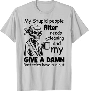 I Am Out of Order Until Further Notice My Stupid People T-Shirt - T-Shirt | Ash
