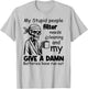 I Am Out of Order Until Further Notice My Stupid People T-Shirt - T-Shirt | Ash
