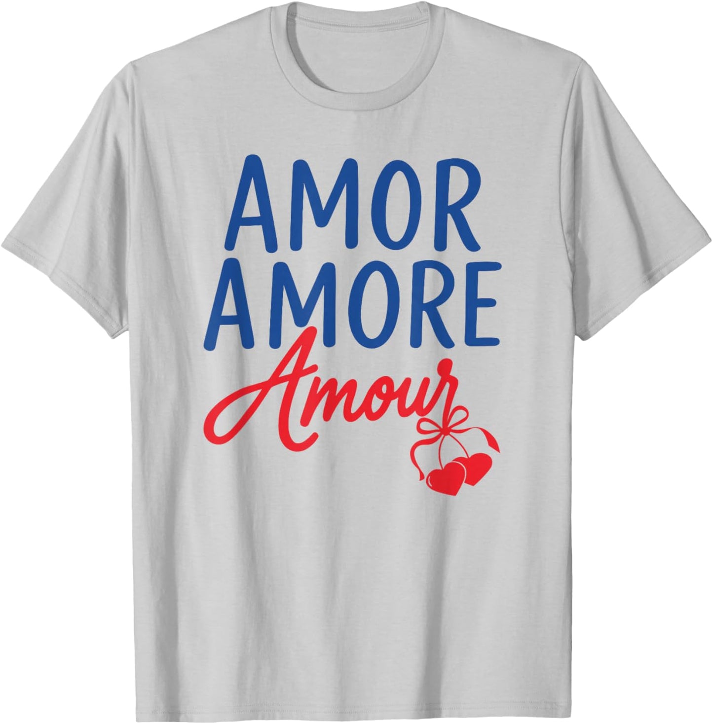 Amor Amore Amour Romantic Love T-Shirt - T-Shirt | Ash