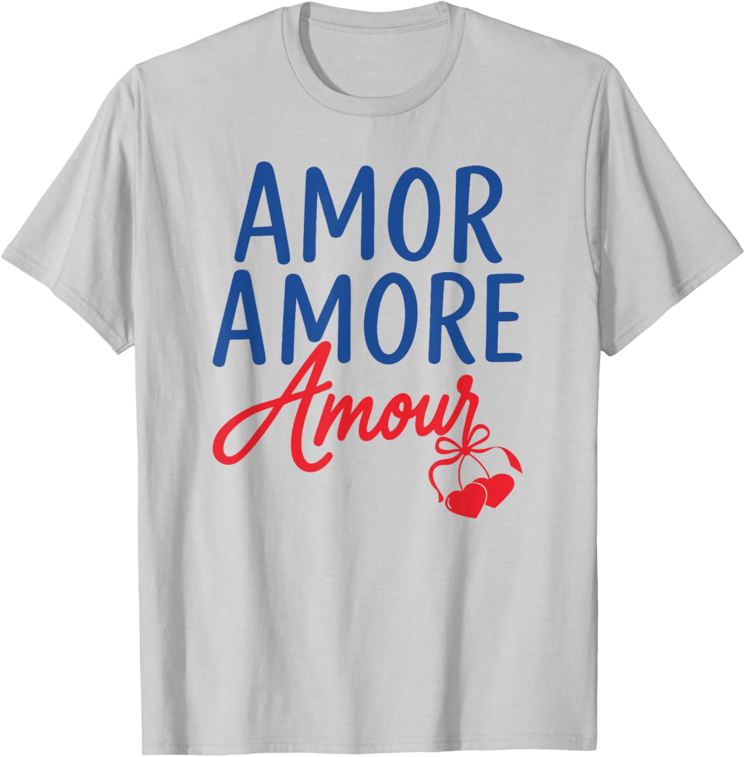 Amor Amore Amour Romantic Love T-Shirt - T-Shirt | Ash