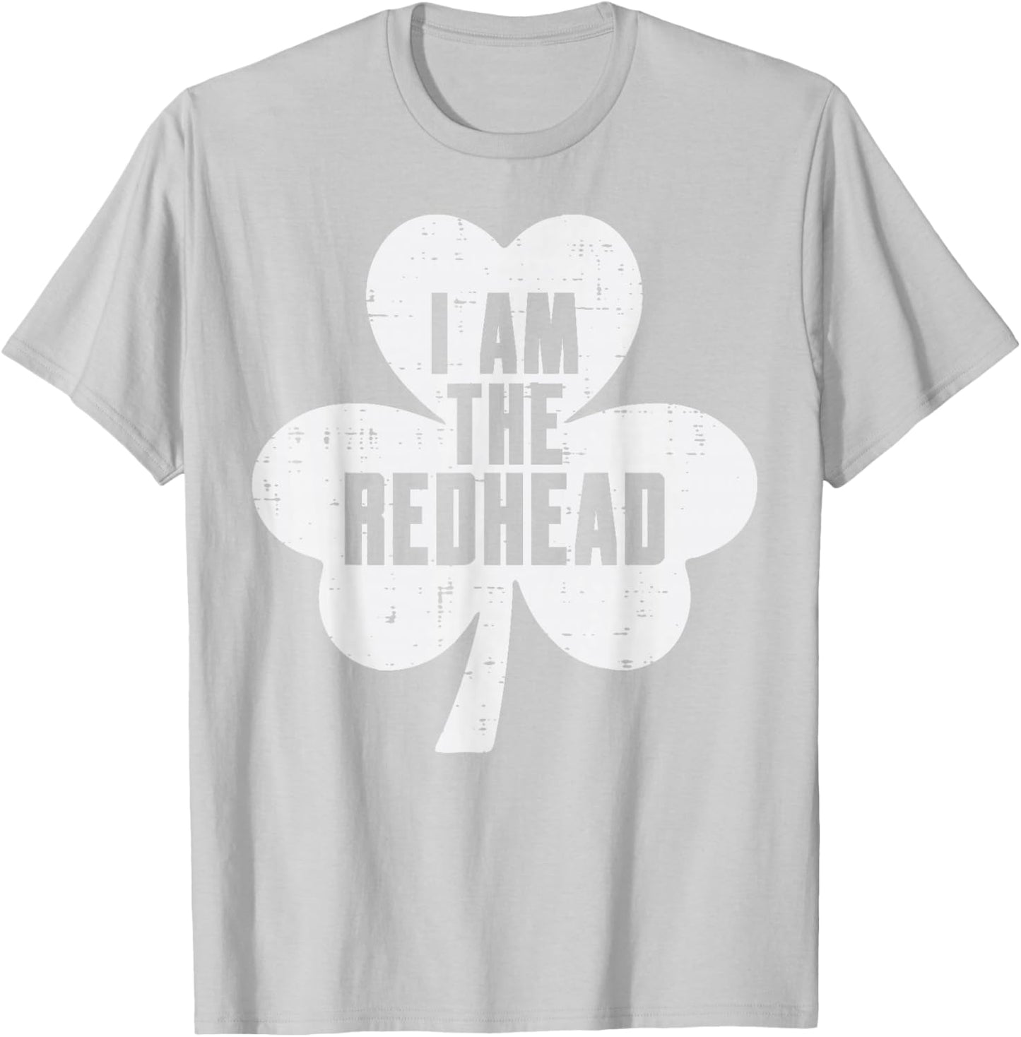 St Patricks Day Shamrock I Am Redhead Saint Pattys Women Men T-Shirt - T-Shirt | Ash