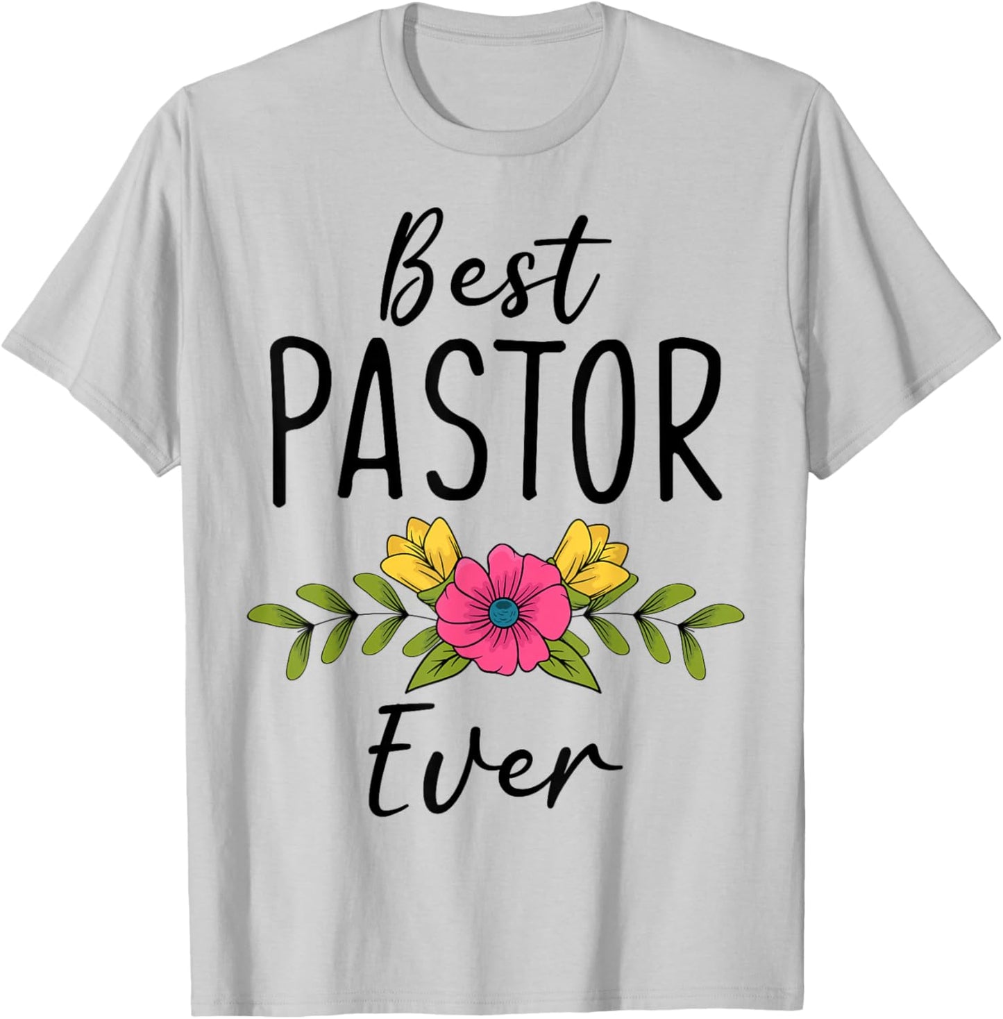 Best Pastor Ever Christian Minister Preacher Gift T-Shirt - T-Shirt | Ash