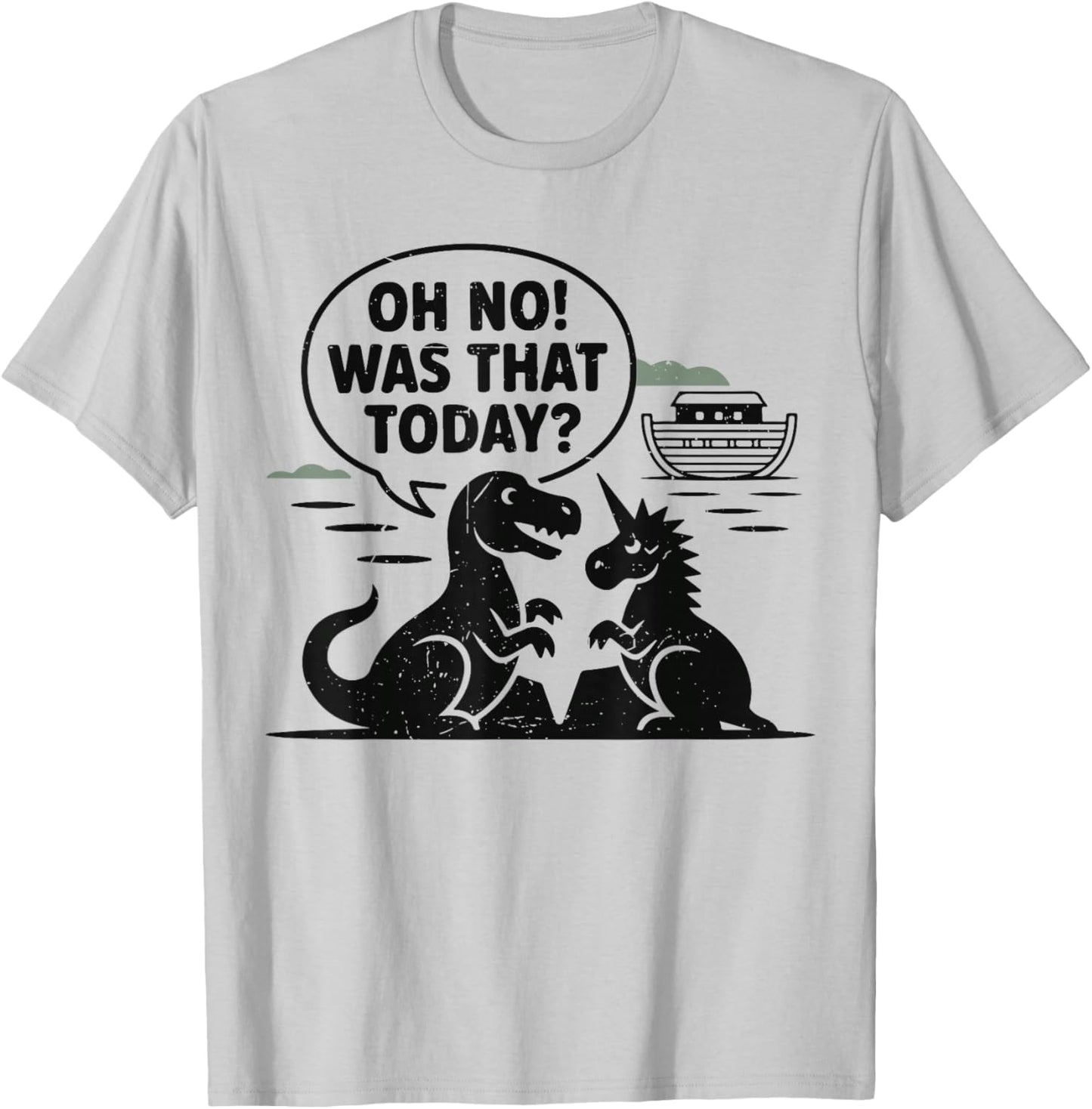 Oh No was That Today Funny Bible Humor Christian Noah Ark T-Shirt - T-Shirt | Ash