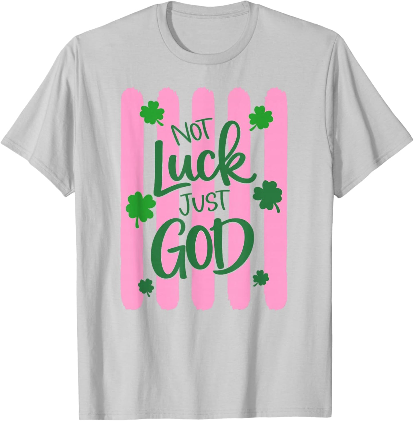 Christian St Patricks Day Not Luck Just God Clover T-Shirt - T-Shirt | Ash