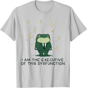 I Am The Executive of This Dysfunction Funny Frog T-Shirt - T-Shirt | Ash