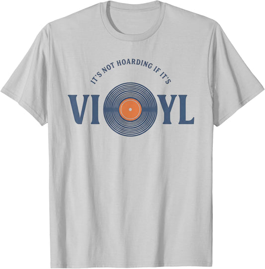 Vinyl Records Lovers It's Not Hoarding If It's Vinyl T-Shirt - T-Shirt | Ash