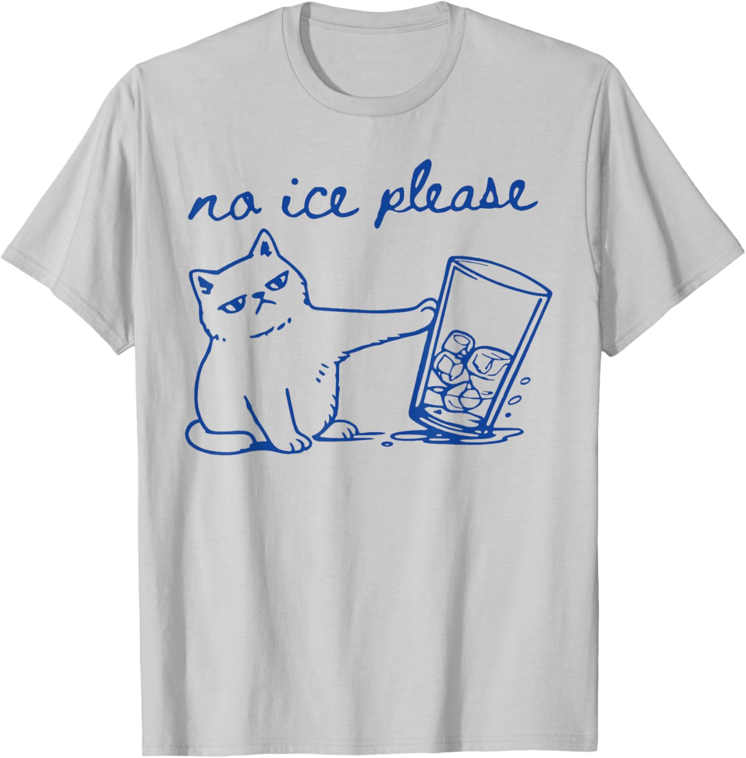 No Ice Please Funny Cat Meme T-Shirt - T-Shirt | Ash