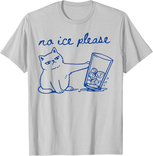 No Ice Please Funny Cat Meme T-Shirt - T-Shirt | Ash