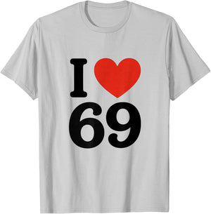 I Love 69 T-Shirt - T-Shirt | Ash