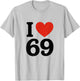 I Love 69 T-Shirt - T-Shirt | Ash