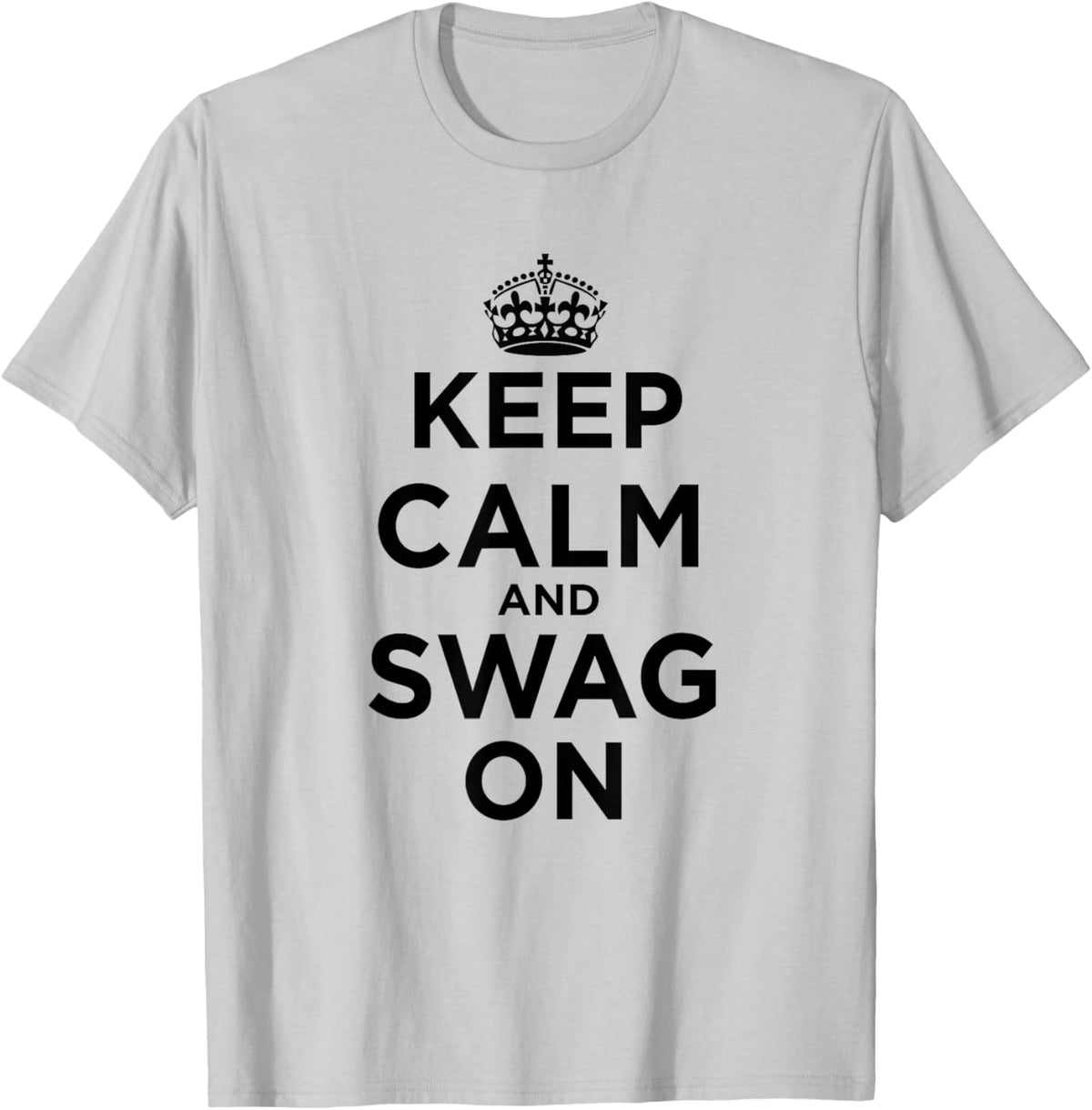 Keep Calm and Swag On T-Shirt - T-Shirt | Ash