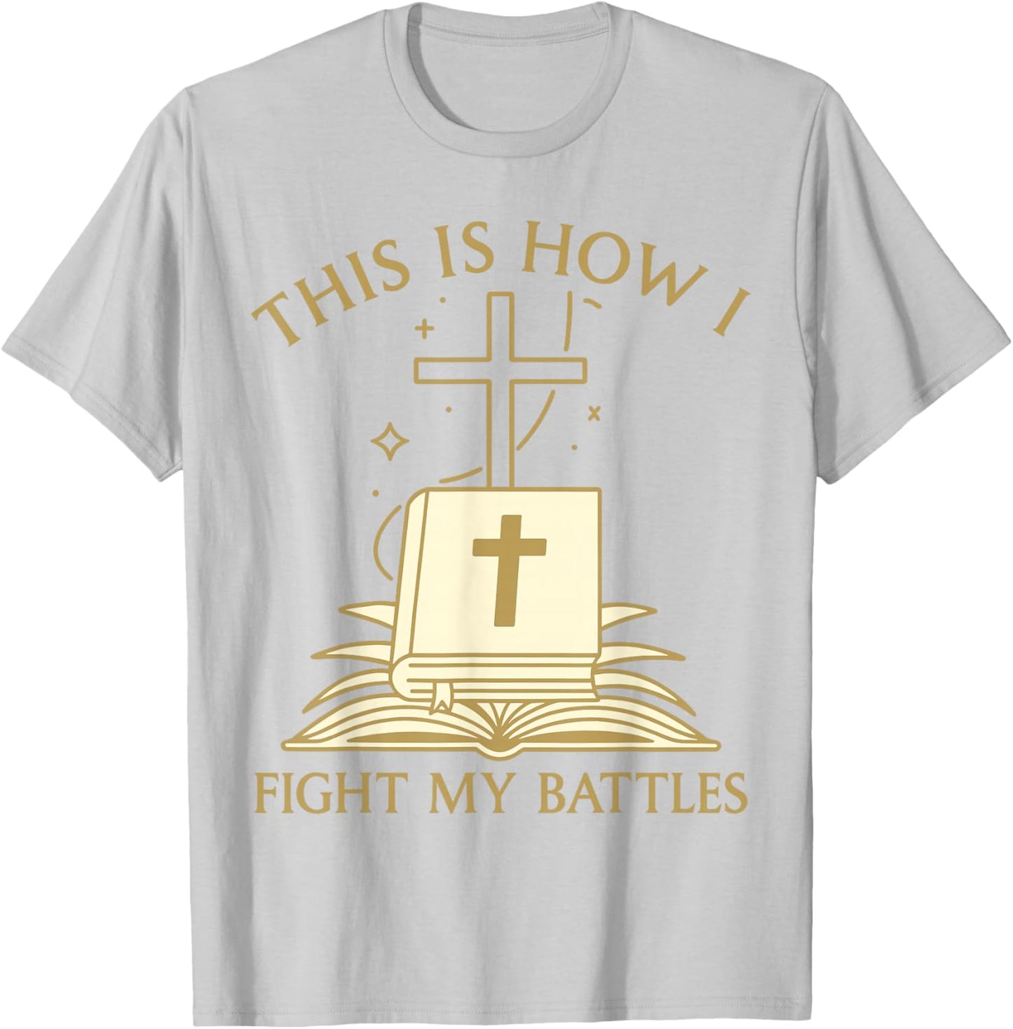 This is How I Fight My Battles Bible Cross Graphic T-Shirt - T-Shirt | Ash