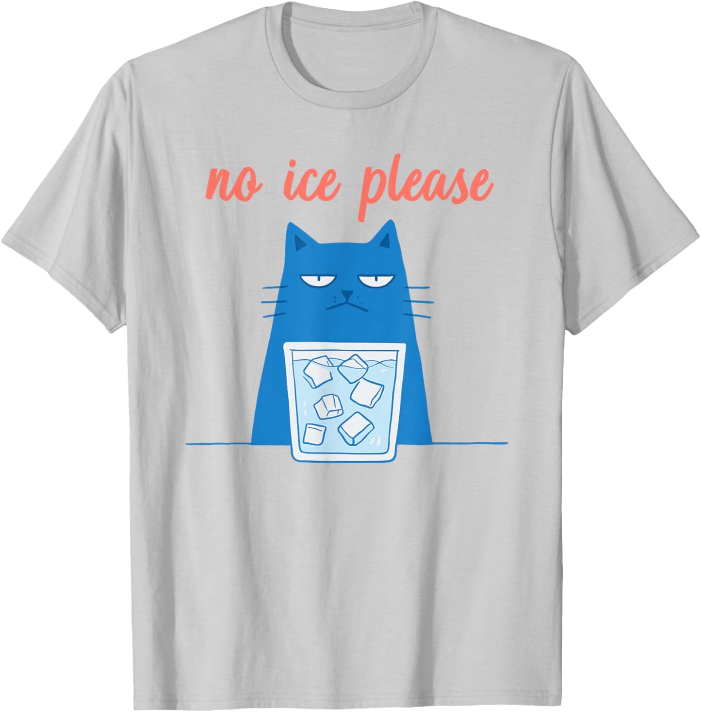 Funny No Ice Please Meme T-Shirt - T-Shirt | Ash