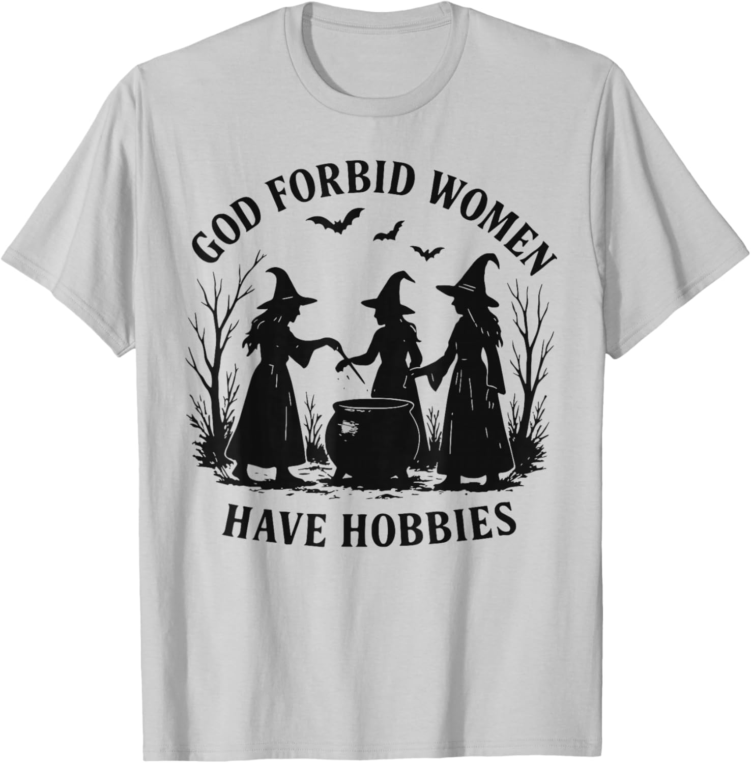 God Forbid Women Have Hobbies Feminist Halloween Witch T-Shirt - T-Shirt | Ash