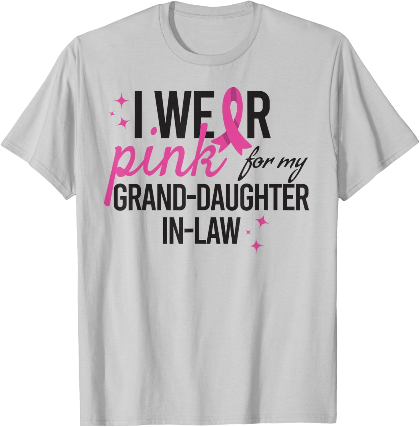 Pink for My Grand Daughter in Law Breast Cancer Awareness T-Shirt - T-Shirt | Ash