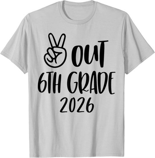 Peace Out 6th Grade 2026, Last Day of School T-Shirt - T-Shirt | Ash