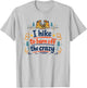 I Hike to Burn Off The Crazy Funny Hiking Graphic T-Shirt - T-Shirt | Ash