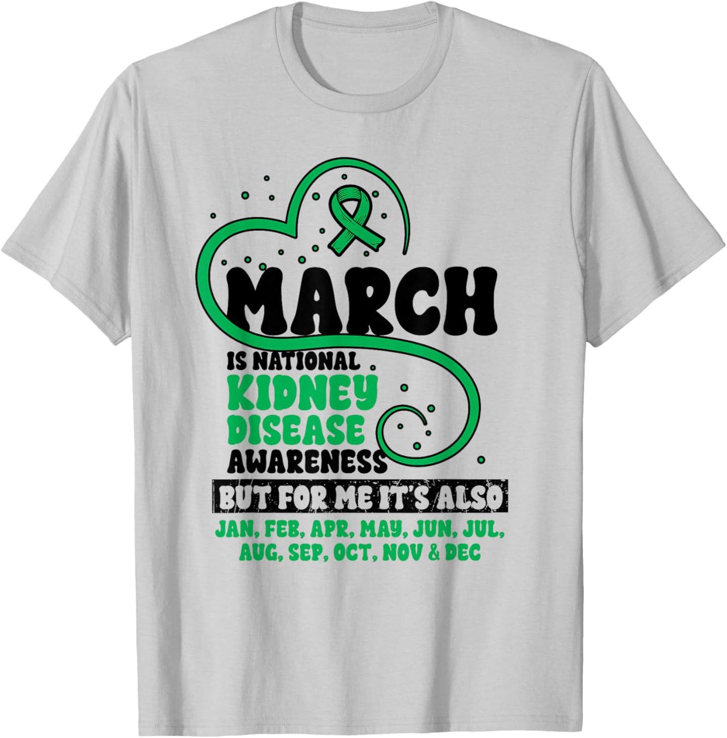 Kidney Disease Green Ribbon Month Kidney Disease Awareness T-Shirt - T-Shirt | Ash
