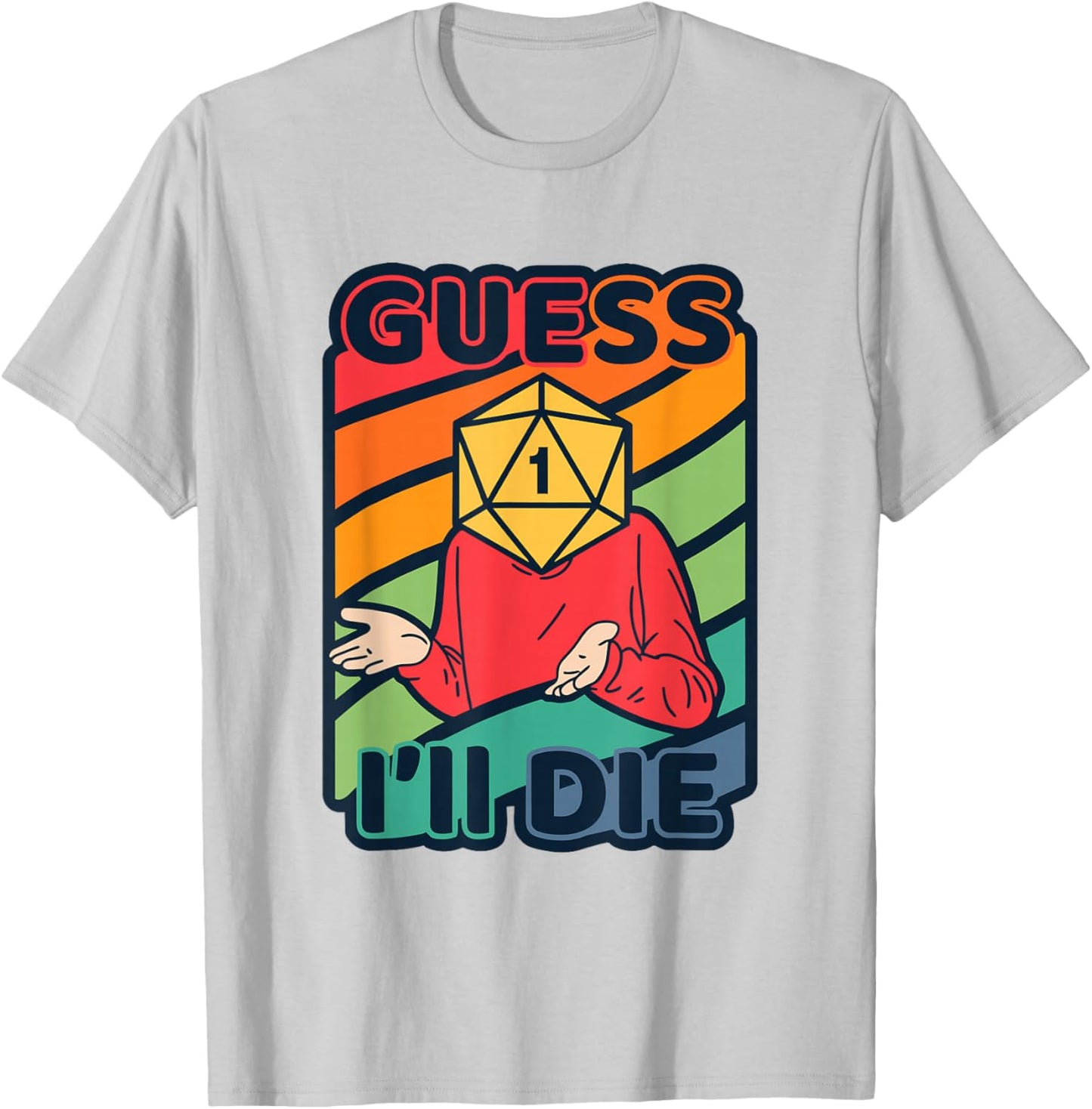 Guess Ill Die D20 Dice Tabletop Role Playing Gamer Meme T-Shirt - T-Shirt | Ash