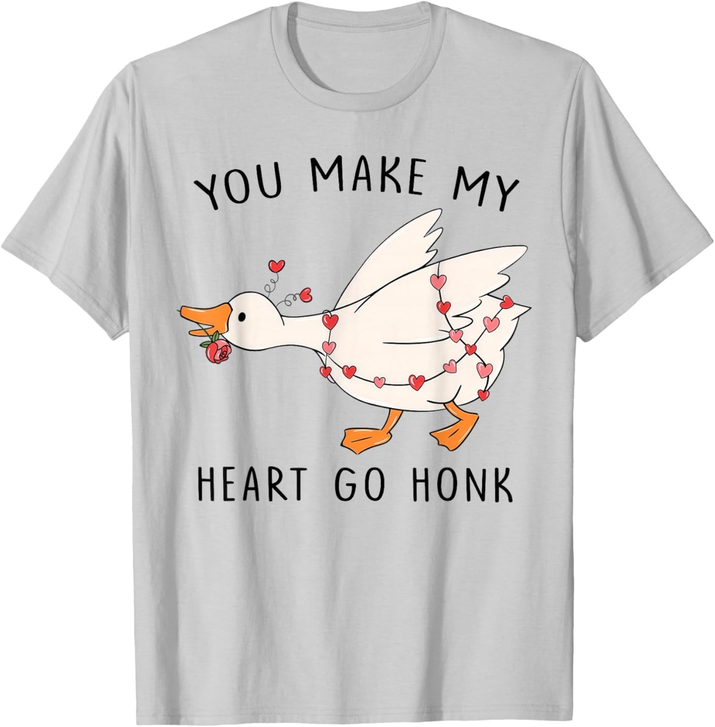 You Make My Heart Go Honk Funny Goose T-Shirt - T-Shirt | Ash