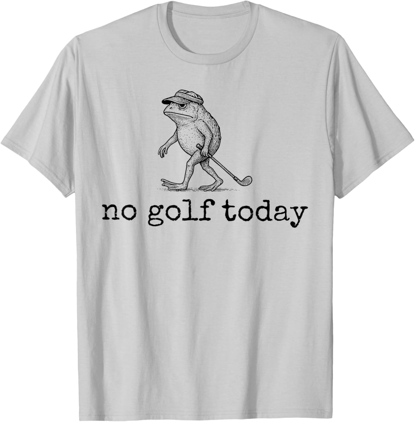 Funny Frog Golfer No Golf Today Men Women T-Shirt - T-Shirt | Ash