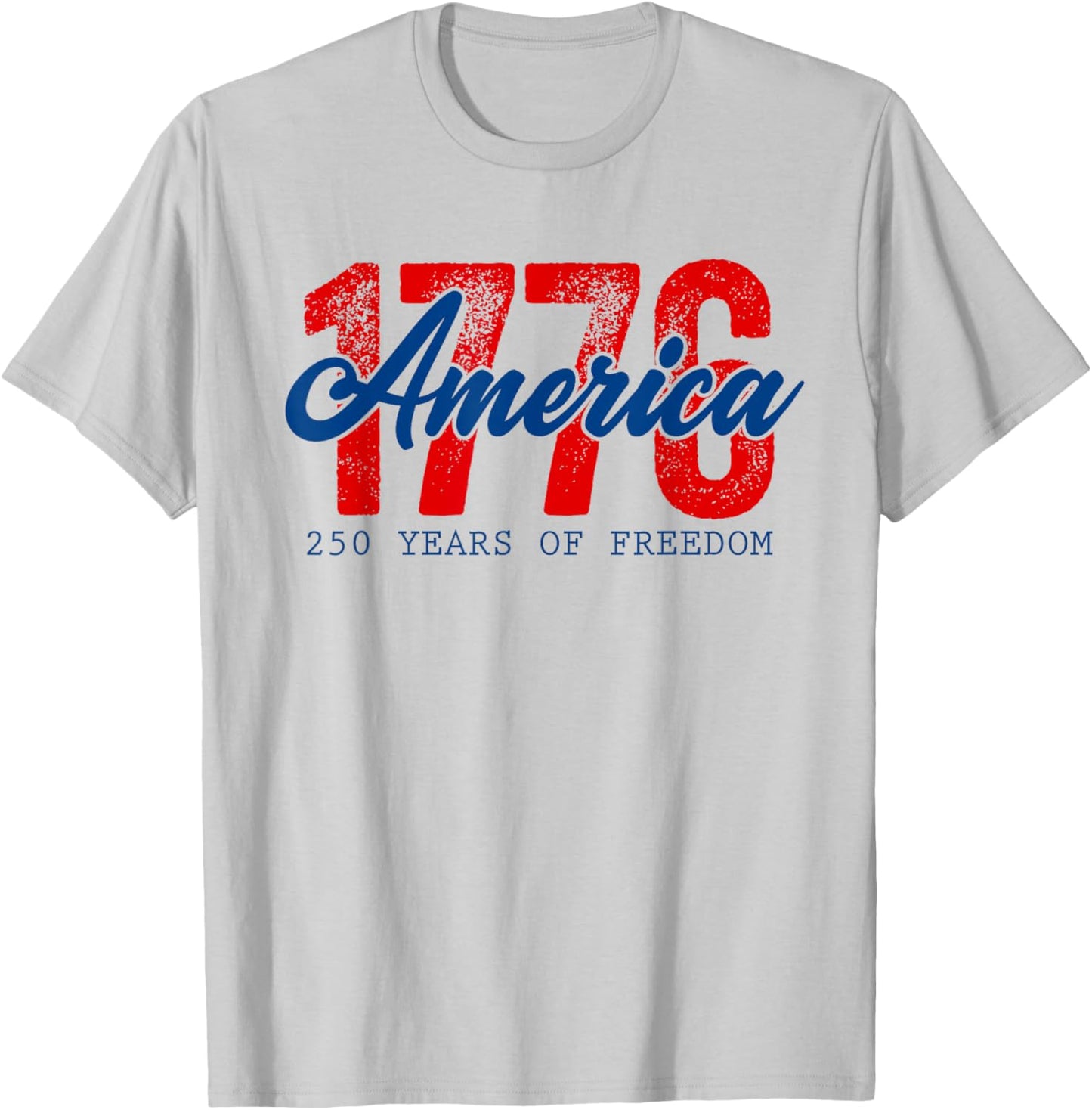 250 Years of Freedom American 1776 2026 250th USA Birthday T-Shirt - T-Shirt | Ash