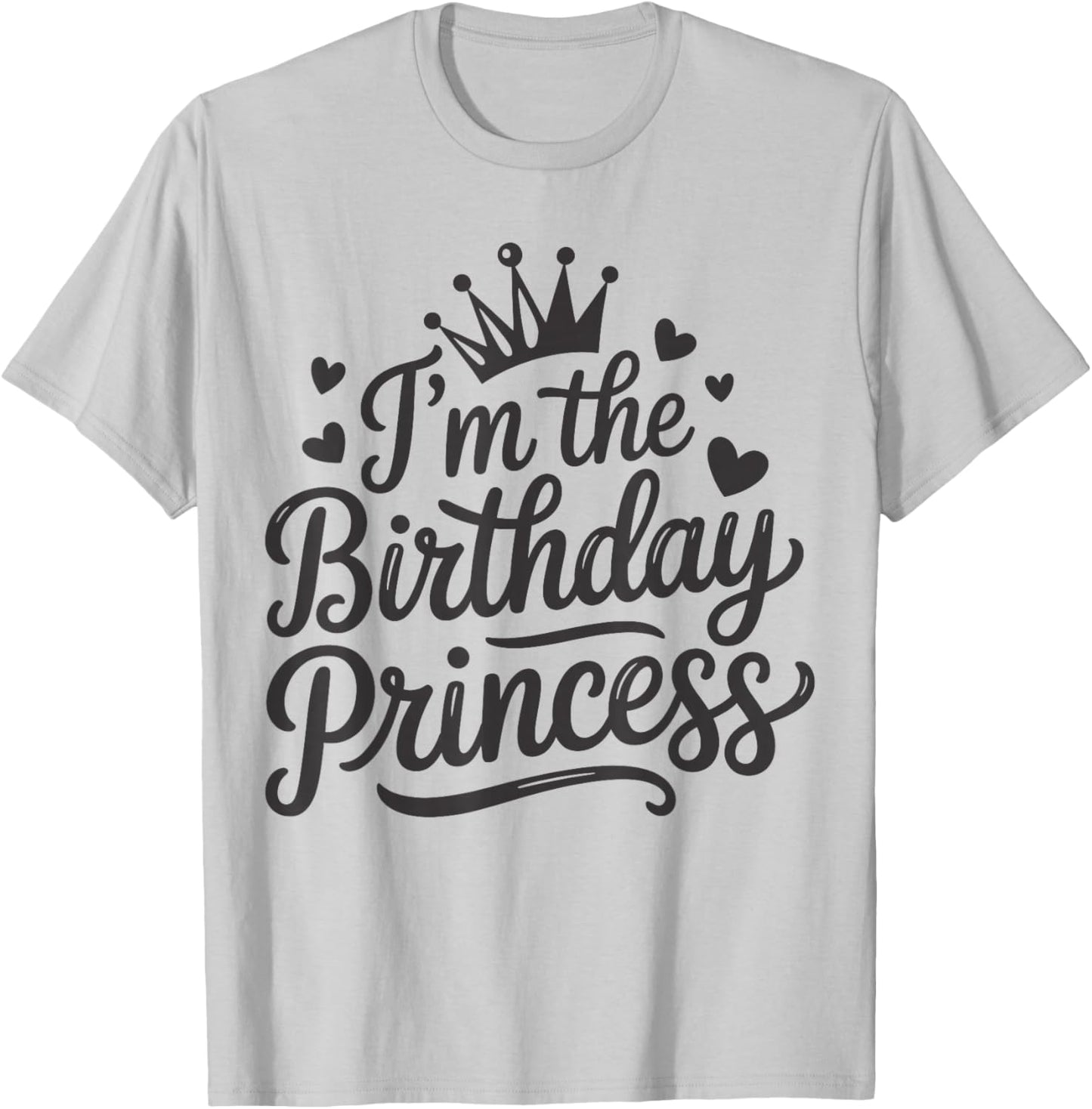 I'm The Birthday Princess Party Birthday Girl T-Shirt - T-Shirt | Ash
