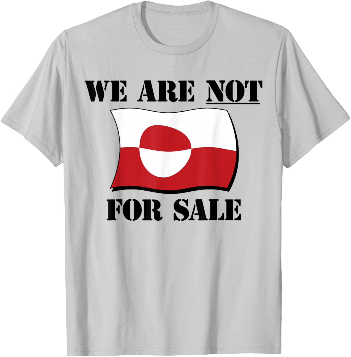 Greenland Not for Sale - Make America Go Away - Anti USA T-Shirt - T-Shirt | Ash