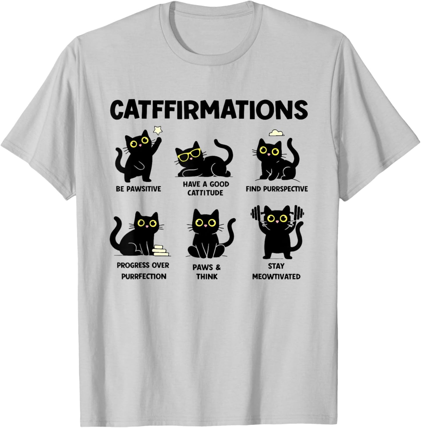 Catffirmations Be Pawsitive Have A Good Cattitude T-Shirt - T-Shirt | Ash